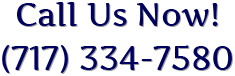 Call Us Now! (717) 334-7580